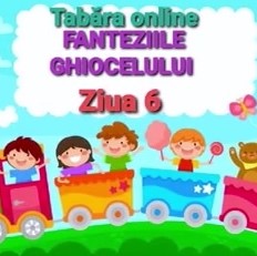 Tabăra online „Fanteziile Ghiocelului” Ziua 6