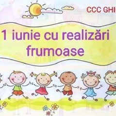 1 Iunie cu realizări frumoase!