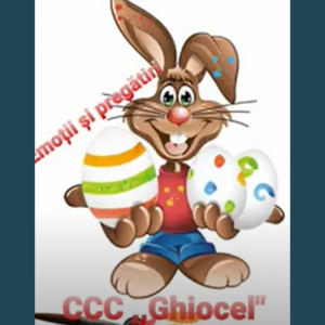 Emoții și pregătiri de Paști, CCC ,,Ghiocel”